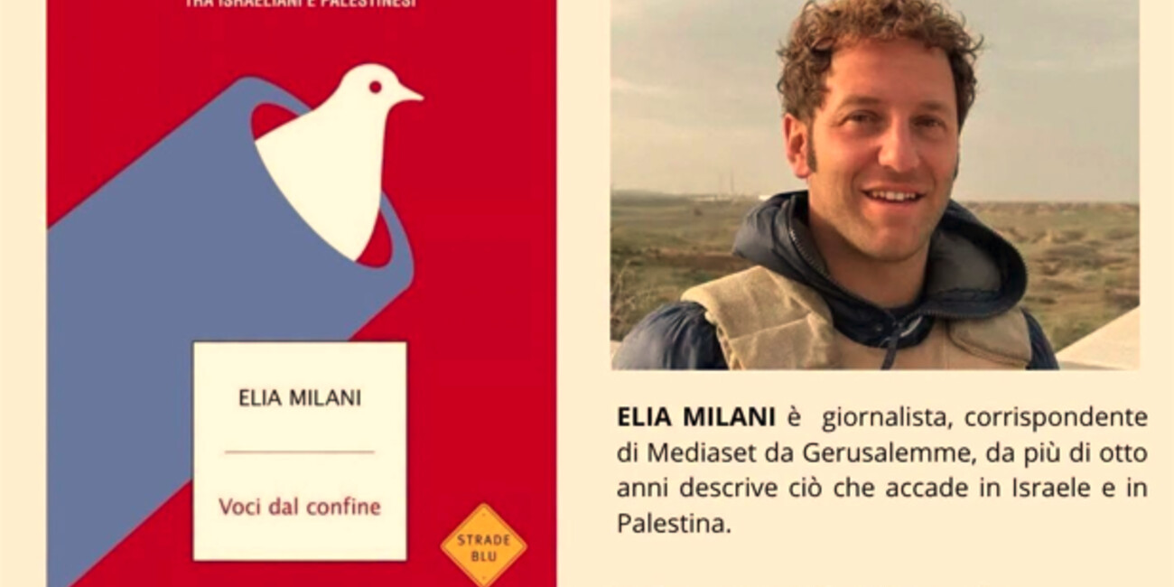 Voci dal confine. Otto anni tra israeliani e Palestinesi - Elia Milani